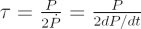 $ \tau = {{P}\over{2\dot P}} = {{P}\over{2dP/dt}} $