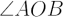 $ \angle AOB $
